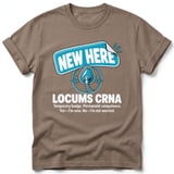 New Here Locums CRNA Tee thumbnail 6
