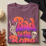 Bad to the Bone Tee or Sweatshirt thumbnail 8