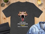 I'm not poisonous, only venomous, funny graphic t-shirt with head of snake. For snake and reptile lovers thumbnail 2
