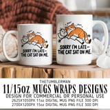 Sorry Im Late Cat Digital Mug Wrap thumbnail 1