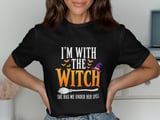I'm With The Witch Tee or Sweatshirt thumbnail 1