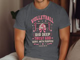 Dig Deep Trust God Volleyball Tee or Sweatshirt thumbnail 6
