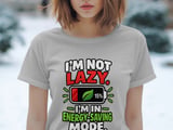 Not Lazy Energy Saving Mode Tee thumbnail 4