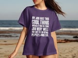 My Job Has This Cool Thing T-Shirt thumbnail 5