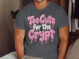 Too Cute for the Crypt Tee or Sweatshirt thumbnail 16