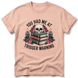 You Had Me At Trigger Warning Tee thumbnail 8