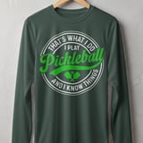 Pickleball Sport-Tek Long Sleeve Tee, That's What I Do I Play Pickleball And I Know Things, Sun Shield Shirt thumbnail 7