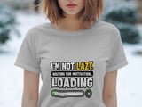 Not Lazy Motivation Loading Tee thumbnail 7