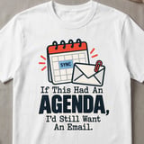 Still Want An Email T-Shirt thumbnail 6
