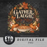 Thanksgiving PNG Gather Laugh Stay Awhile Fall Sublimation Design, Rustic Autumn Pumpkin Pie Wreath Clipart, Cozy Farmhouse Harvest Decor thumbnail 1