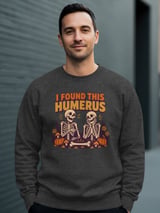 I Found This Humerus Tee or Sweatshirt thumbnail 19