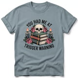 You Had Me At Trigger Warning Tee thumbnail 28