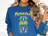 Pretend I'm An Energy Drink Tee or Sweatshirt thumbnail 13