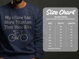 Titanium Sweatshirt, Funny elbow Replacement Gift, Elbow Surgery Recovery Present, Biker Joke, Unique Medical Sweatshirt thumbnail 5