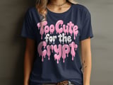 Too Cute for the Crypt Tee or Sweatshirt thumbnail 9