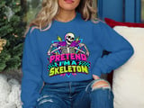 Pretend I'm a Skeleton Tee or Sweatshirt thumbnail 16