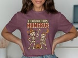 I Found This Humerus Tee thumbnail 1