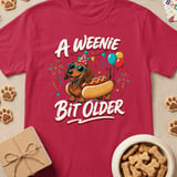 A Weenie Bit Older Birthday Dachshund Tee thumbnail 4