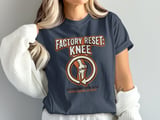 Factory Reset Knee T-Shirt: Total Knee Replacement Recovery, Joint Optimization, Humorous Design thumbnail 7
