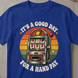 Good Day For A Hand Pay T-Shirt thumbnail 3