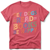 Pet Dogs Read Books Be Happy Tee thumbnail 29