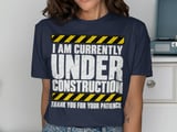 Currently Under Construction Tee thumbnail 3