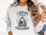 I Speak Fluent Paranormal Tee or Sweatshirt thumbnail 15