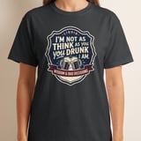 Funny Drinking T-Shirt | Sarcastic Beer Tee, 'I'm Not As Drunk As You Think' Retro Pub Graphic Tee, Wisdom & Bad Decisions Humor Shirt Gift thumbnail 8