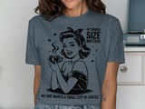 Sassy Size Matters Coffee Lover T-Shirt thumbnail 11