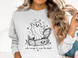 Cute Enough to Raise the Dead Tee or Sweatshirt thumbnail 15