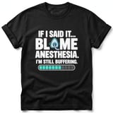 Blame Anesthesia Tee thumbnail 3