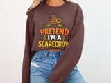 Pretend I'm A Scarecrow Tee or Sweatshirt thumbnail 12