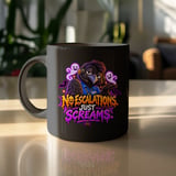 No Escalations Just Screams Mug thumbnail 10