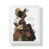 Black Woman Wall Art Poster, Still Becoming Botanical Framed Poster, Afrocentric Self Love Print, Neutral Boho Affirmation Decor thumbnail 15