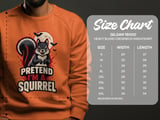Pretend I'm A Squirrel Tee or Sweatshirt thumbnail 17
