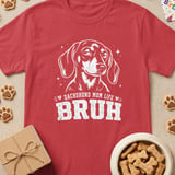 Dachshund Mom Life Bruh Tee thumbnail 4