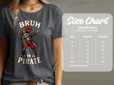Bruh I'm A Pirate Tee or Sweatshirt thumbnail 13