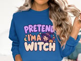 Pretend I'm A Witch Tee or Sweatshirt thumbnail 13