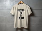 Pretend I'm A Tin Man Tee or Sweatshirt thumbnail 10