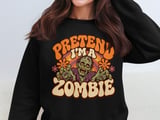 Pretend I'm A Zombie Tee or Sweatshirt thumbnail 14