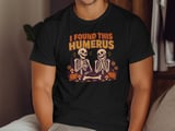 I Found This Humerus Tee or Sweatshirt thumbnail 10