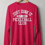 Pickleball Sport-Tek Long Sleeve Tee, Just Dink It Est. 1965 Pickleball Club, Sun Shield Shirt thumbnail 8