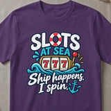 Slots At Sea Ship Happens T-Shirt thumbnail 2