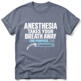 Anesthesia Takes Your Breath Away Tee thumbnail 4