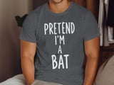 Pretend I'm A Bat Tee thumbnail 1
