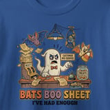 Bats Boo Sheet Ive Had Enough Tee thumbnail 4