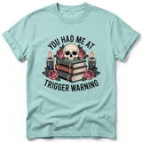 You Had Me At Trigger Warning Tee thumbnail 22