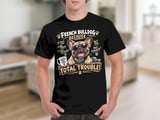 French Bulldog Total Trouble Tee thumbnail 1
