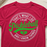 Pickleball Sport-Tek Performance Tee, That's What I Do I Play Pickleball And I Know Things, Court Apparel thumbnail 6