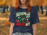 Sleighing It Absolutely Not Tee thumbnail 1